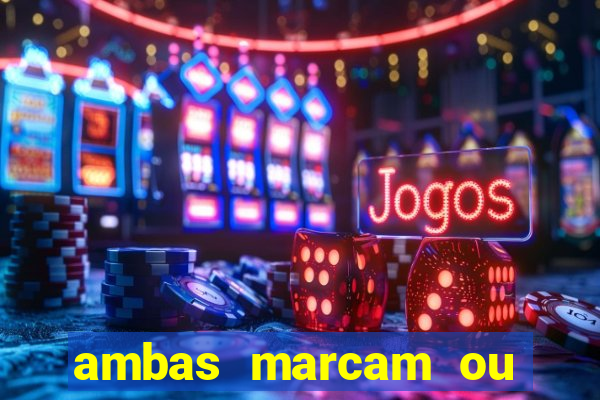 ambas marcam ou mais de 2.5